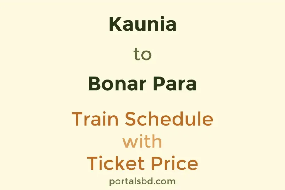 Kaunia to Bonar Para Train Schedule with Ticket Price