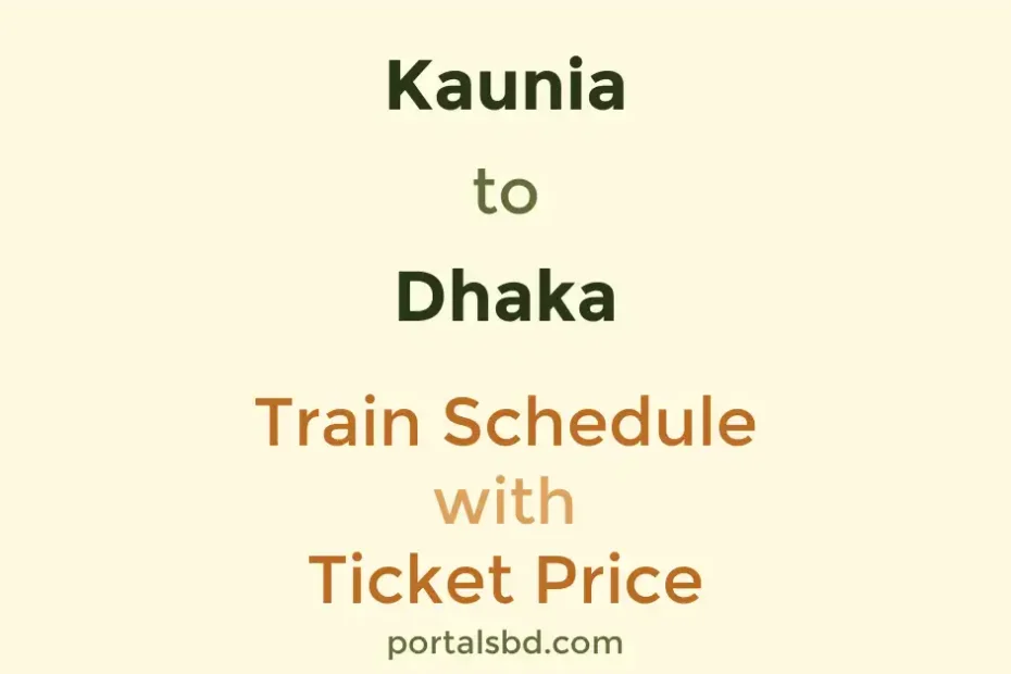 Kaunia to Dhaka Train Schedule with Ticket Price