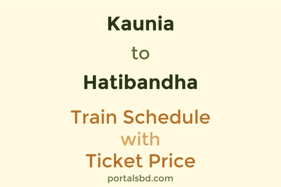 Kaunia to Hatibandha Train Schedule with Ticket Price