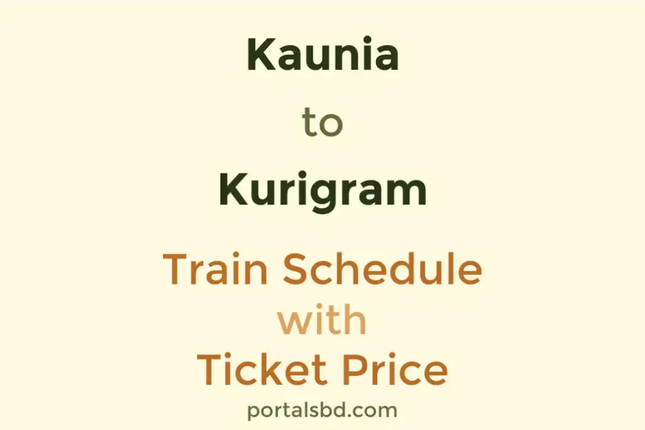 Kaunia to Kurigram Train Schedule with Ticket Price