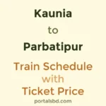 Kaunia to Parbatipur Train Schedule with Ticket Price