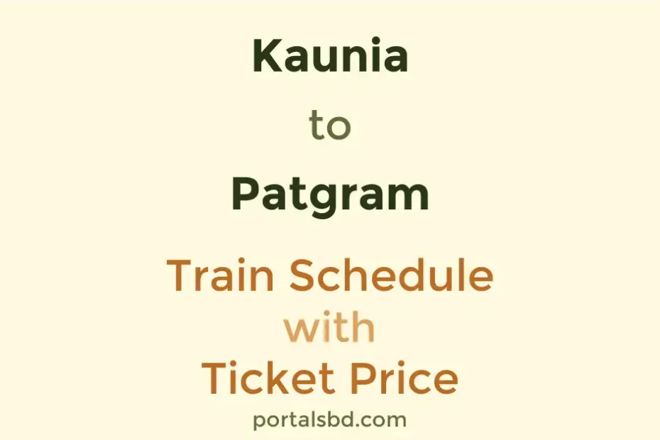 Kaunia to Patgram Train Schedule with Ticket Price