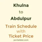Khulna to Abdulpur Train Schedule with Ticket Price