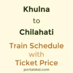 Khulna to Chilahati Train Schedule with Ticket Price