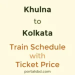 Khulna to Kolkata Train Schedule with Ticket Price