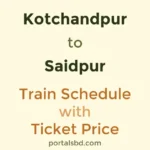 Kotchandpur to Saidpur Train Schedule with Ticket Price