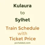 Kulaura to Sylhet Train Schedule with Ticket Price