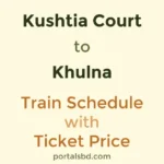 Kushtia Court to Khulna Train Schedule with Ticket Price