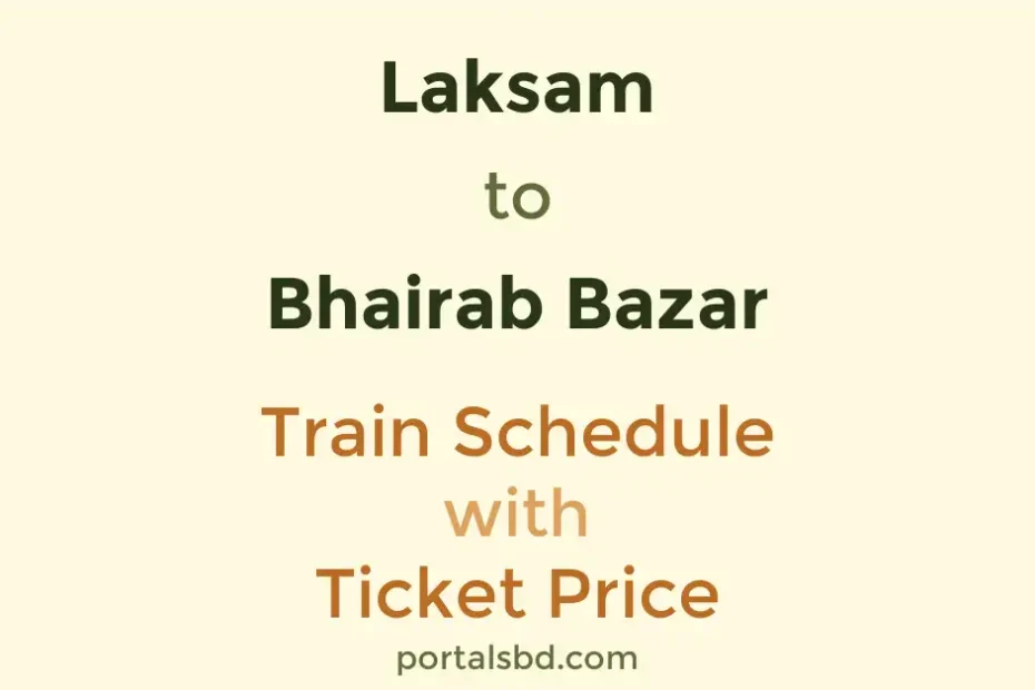 Laksam to Bhairab Bazar Train Schedule with Ticket Price