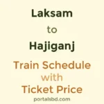 Laksam to Hajiganj Train Schedule with Ticket Price