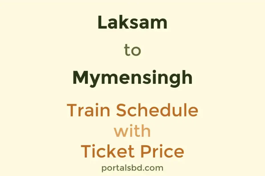 Laksam to Mymensingh Train Schedule with Ticket Price