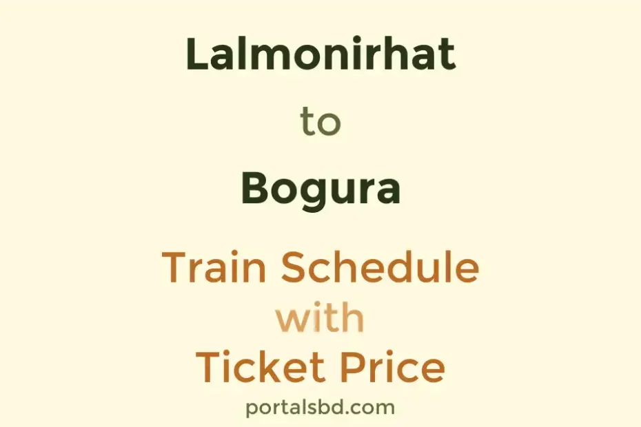 Lalmonirhat to Bogura Train Schedule with Ticket Price