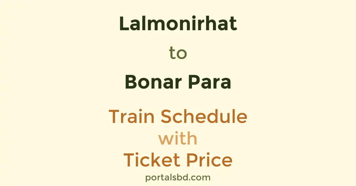 Lalmonirhat to Bonar Para Train Schedule with Ticket Price