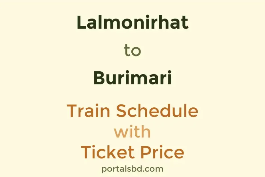 Lalmonirhat to Burimari Train Schedule with Ticket Price