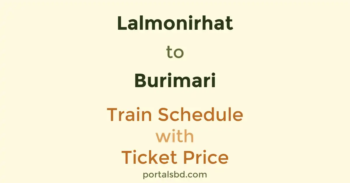 Lalmonirhat to Burimari Train Schedule with Ticket Price