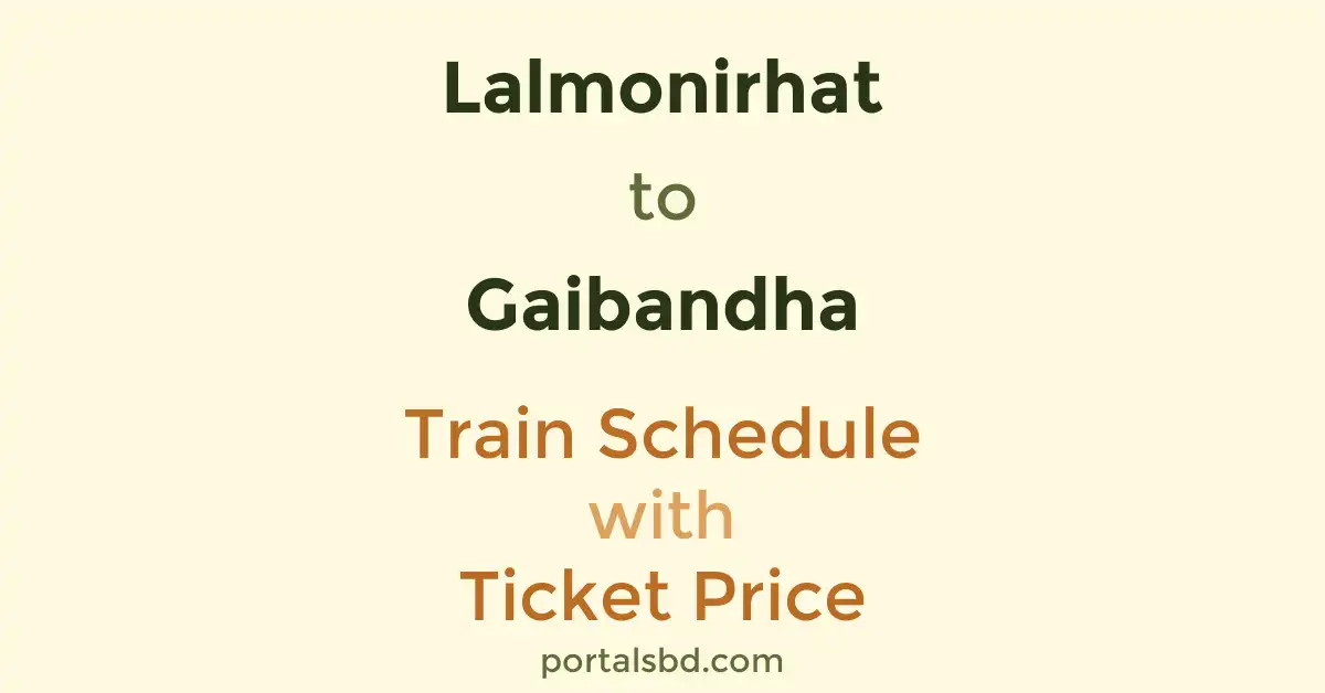 Lalmonirhat to Gaibandha Train Schedule with Ticket Price