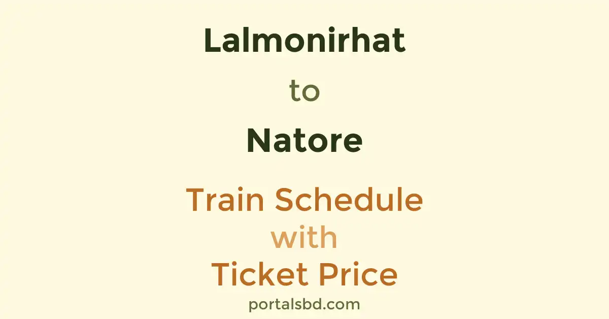 Lalmonirhat to Natore Train Schedule with Ticket Price