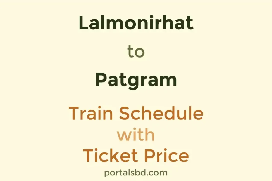 Lalmonirhat to Patgram Train Schedule with Ticket Price
