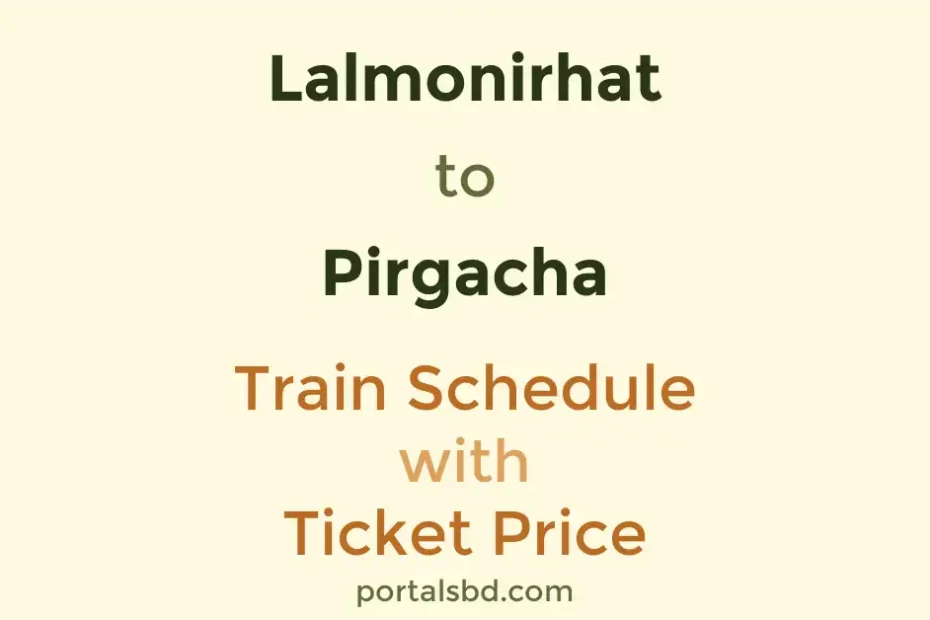 Lalmonirhat to Pirgacha Train Schedule with Ticket Price