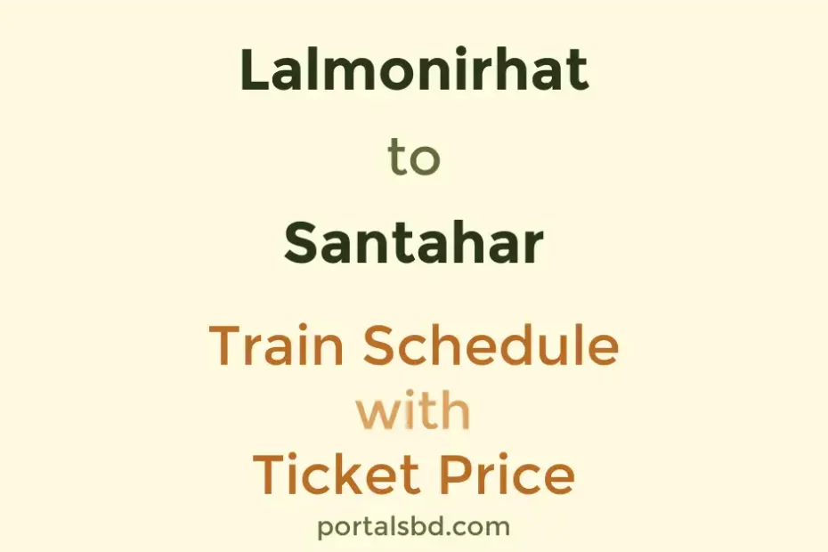 Lalmonirhat to Santahar Train Schedule with Ticket Price