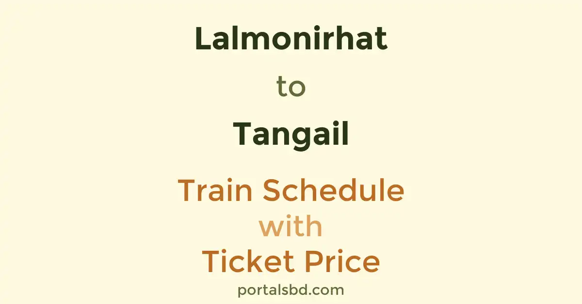 Lalmonirhat to Tangail Train Schedule with Ticket Price
