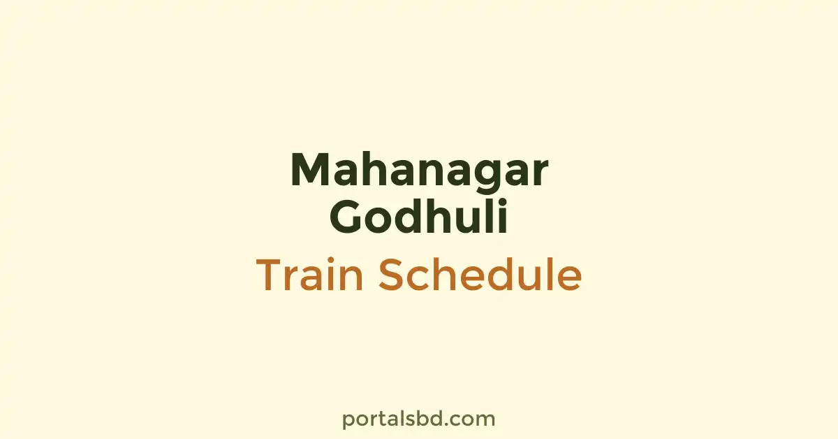 Mahanagar Godhuli Train Schedule