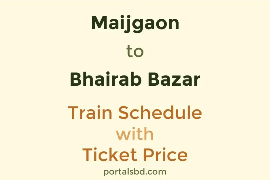 Maijgaon to Bhairab Bazar Train Schedule with Ticket Price