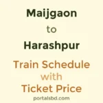 Maijgaon to Harashpur Train Schedule with Ticket Price