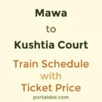 Mawa to Kushtia Court Train Schedule with Ticket Price