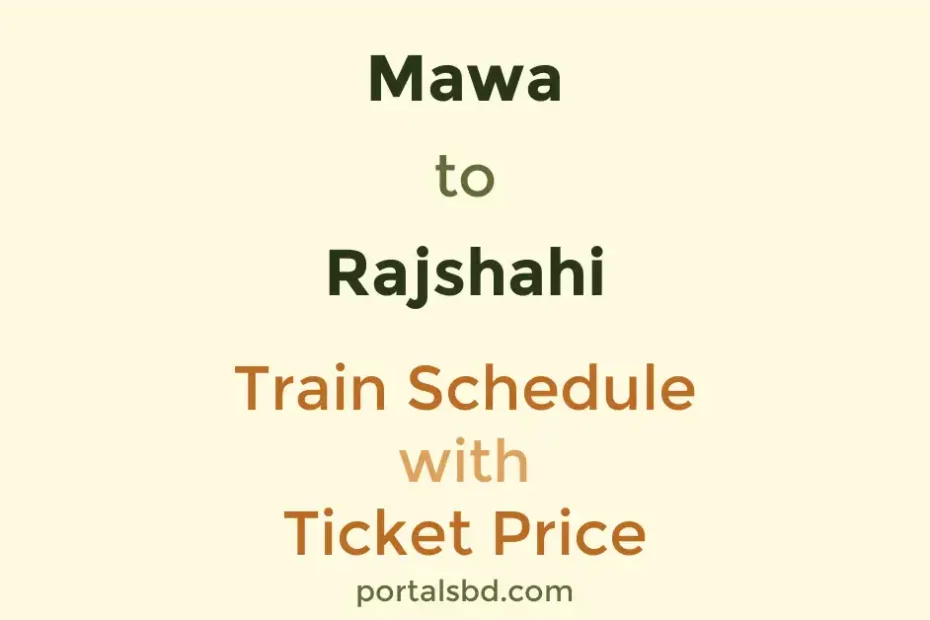 Mawa to Rajshahi Train Schedule with Ticket Price