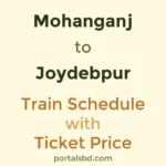 Mohanganj to Joydebpur Train Schedule with Ticket Price