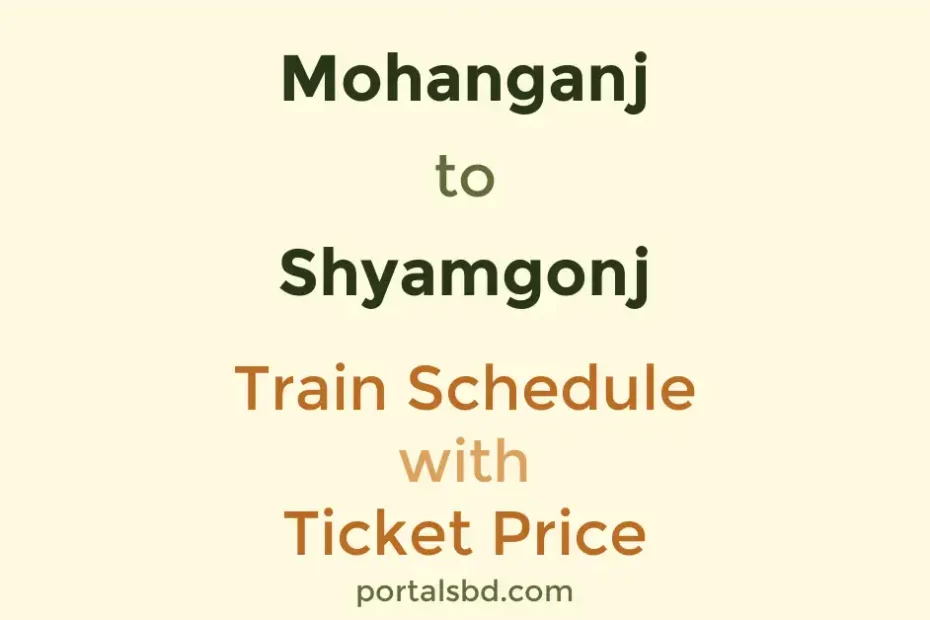 Mohanganj to Shyamgonj Train Schedule with Ticket Price