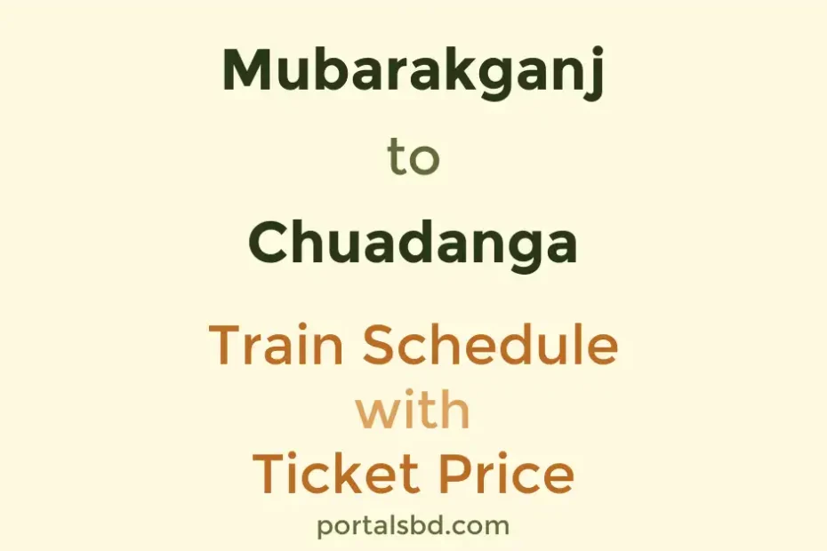 Mubarakganj to Chuadanga Train Schedule with Ticket Price