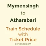 Mymensingh to Atharabari Train Schedule with Ticket Price