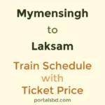 Mymensingh to Laksam Train Schedule with Ticket Price
