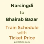 Narsingdi to Bhairab Bazar Train Schedule with Ticket Price