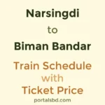 Narsingdi to Biman Bandar Train Schedule with Ticket Price