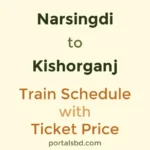 Narsingdi to Kishorganj Train Schedule with Ticket Price