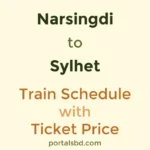 Narsingdi to Sylhet Train Schedule with Ticket Price