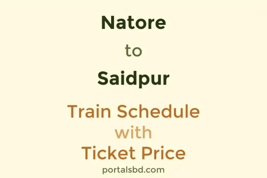 Natore to Saidpur Train Schedule with Ticket Price