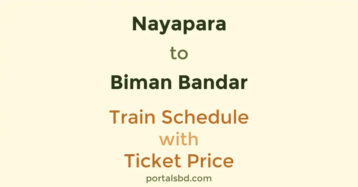 Nayapara to Biman Bandar Train Schedule with Ticket Price