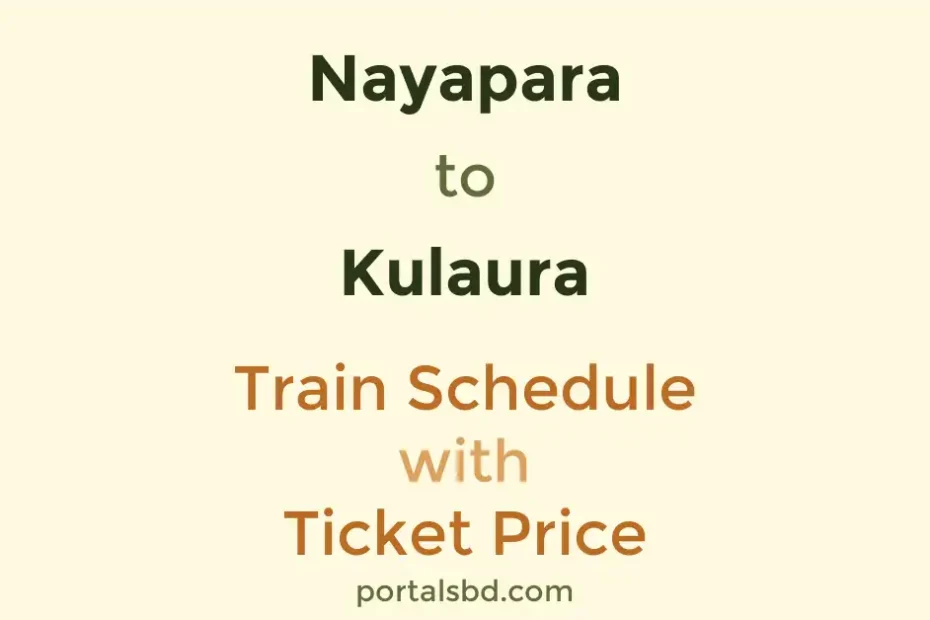 Nayapara to Kulaura Train Schedule with Ticket Price