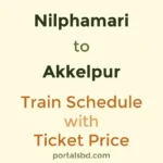 Nilphamari to Akkelpur Train Schedule with Ticket Price