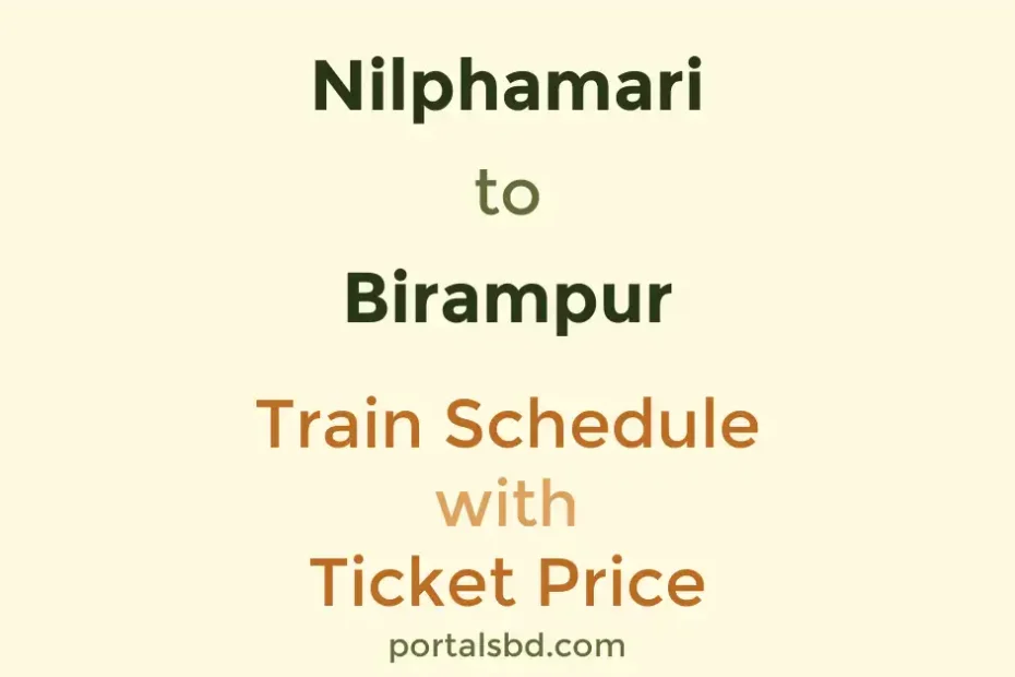 Nilphamari to Birampur Train Schedule with Ticket Price