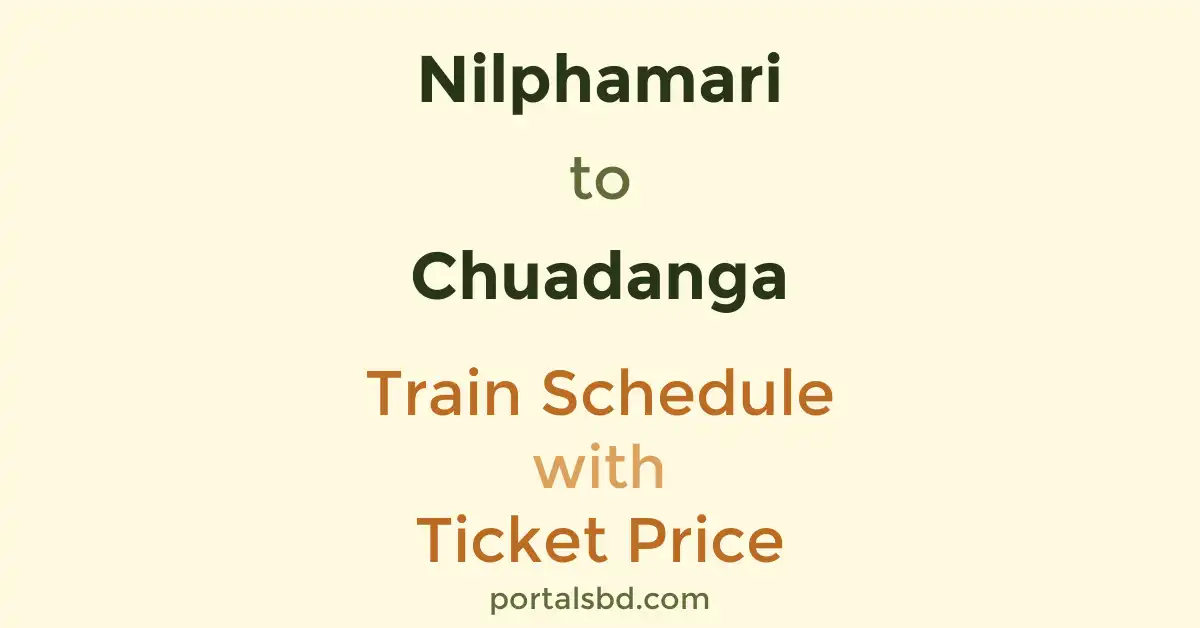Nilphamari to Chuadanga Train Schedule with Ticket Price