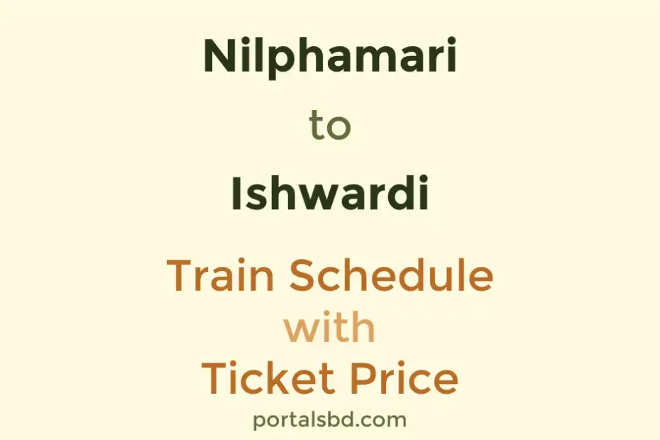 Nilphamari to Ishwardi Train Schedule with Ticket Price