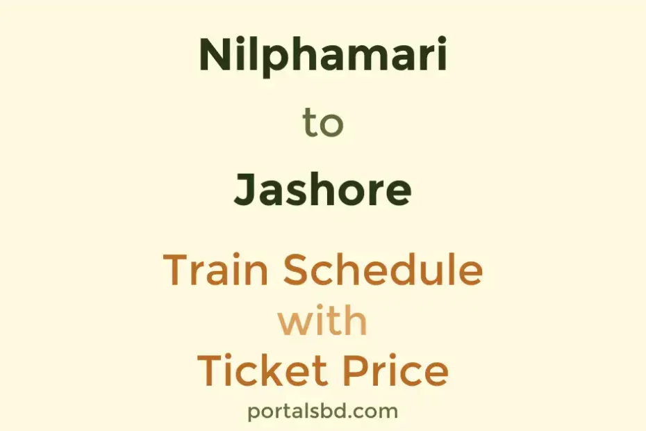Nilphamari to Jashore Train Schedule with Ticket Price