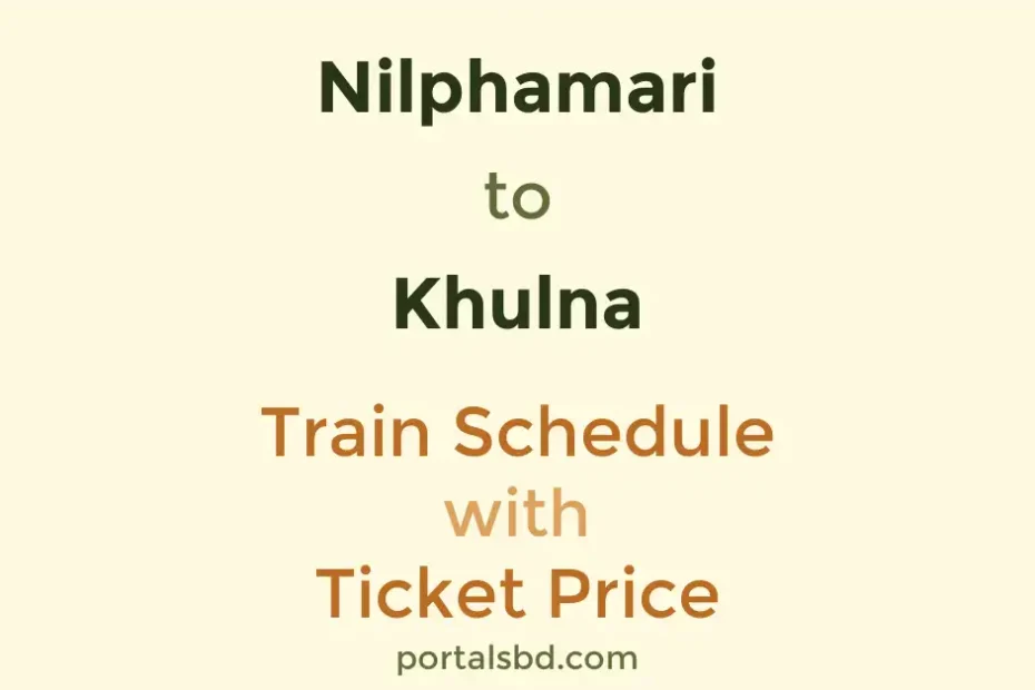 Nilphamari to Khulna Train Schedule with Ticket Price