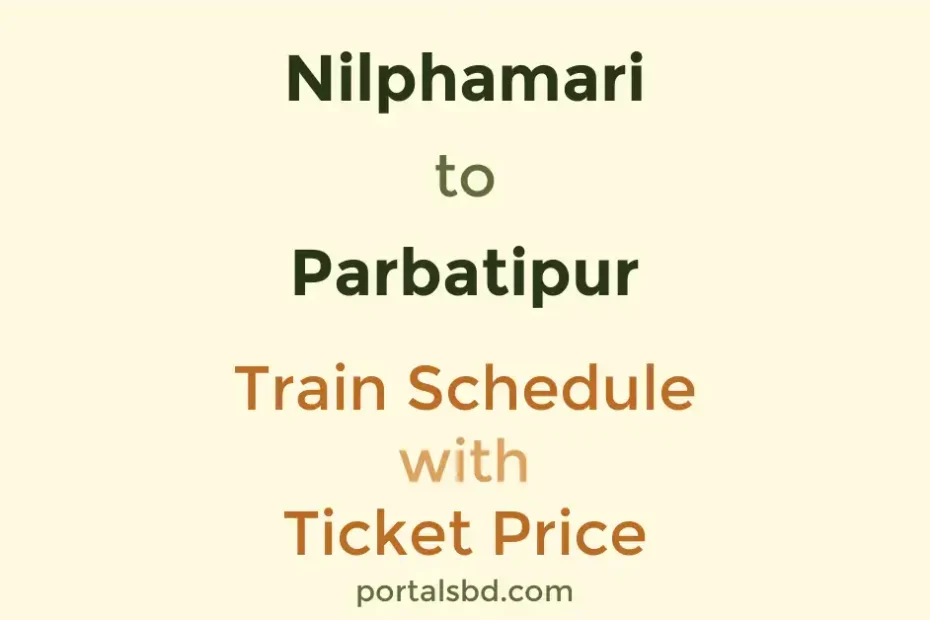 Nilphamari to Parbatipur Train Schedule with Ticket Price