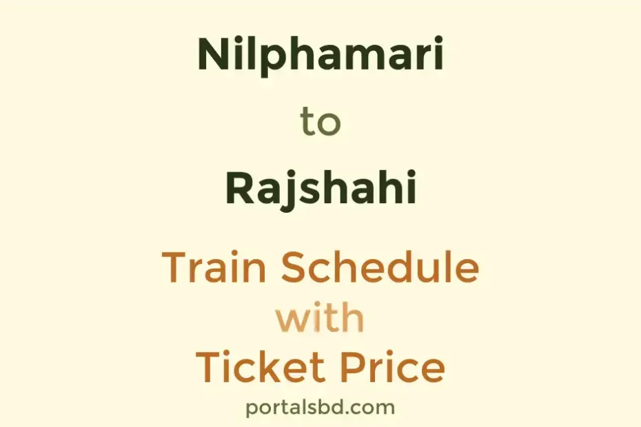 Nilphamari to Rajshahi Train Schedule with Ticket Price